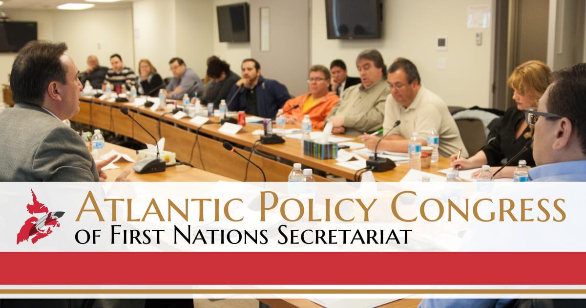 APCFNC | Atlantic Policy Congress of First Nations Secretariat