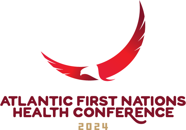Atlantic First Nations Health Conference 2024 Atlantic First Nations Health Conference 2024